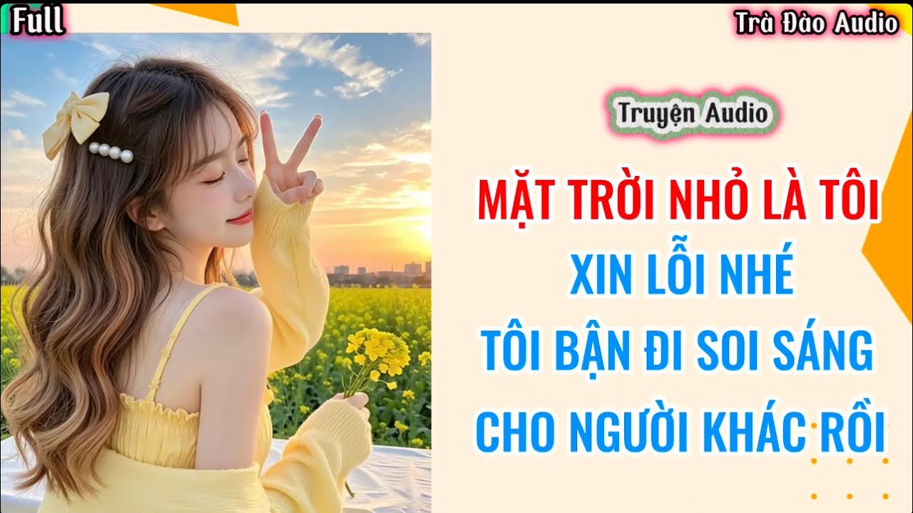 Truyện Audio [ MẶT TRỜI NHỎ THÍCH SOI SÁNG CHO NGƯỜI KHÁC ]