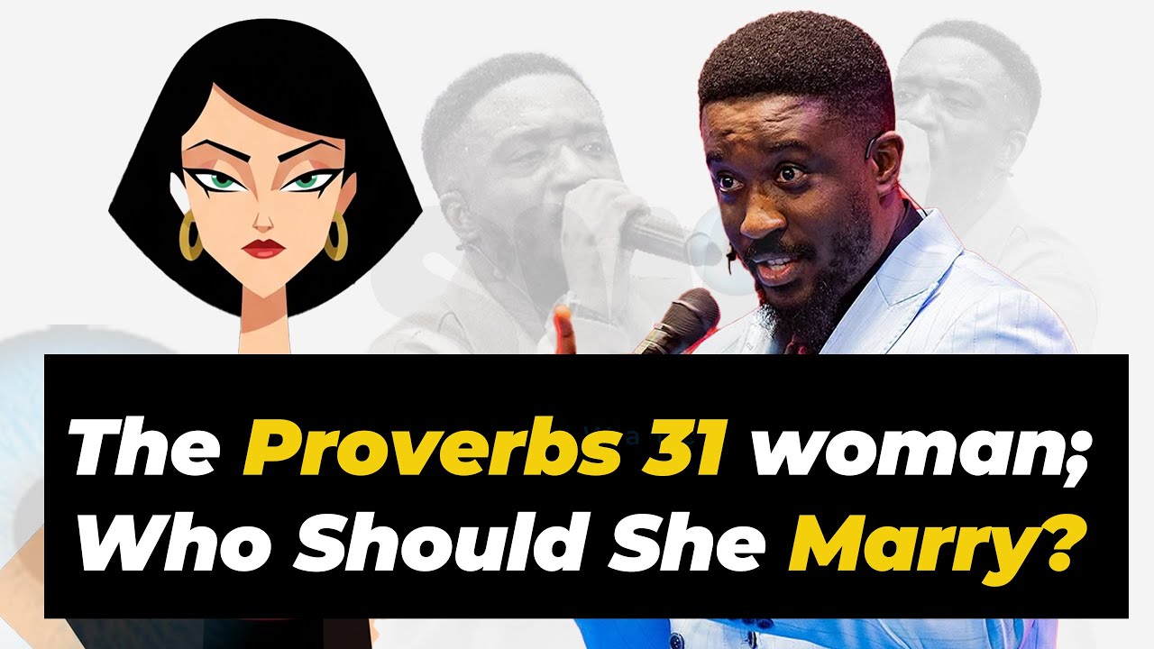 Proverbs 31 Standard: A Lady's Guide to choosing the right husband | Pastor Enoch Boamah.