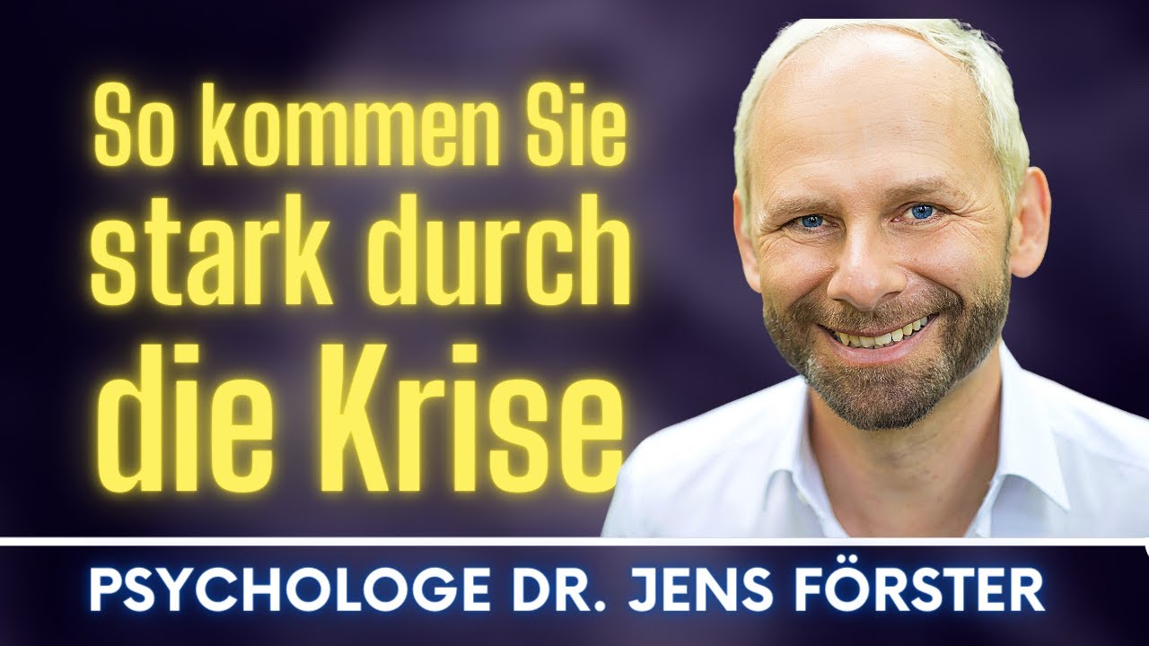 Krisen bew&auml;ltigen | Mentale St&auml;rke | Positive Psychologie | Dr. Jens F&ouml;rster