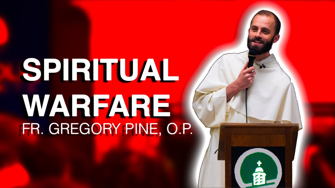 Spiritual Warfare, Angels, and Demons | Fr. Gregory Pine, O.P.