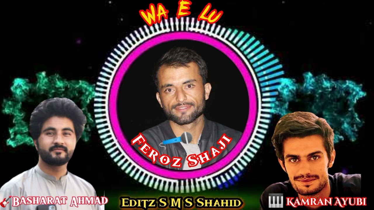 Wisalo mas doko prai||Feroz Shaji||Basharat Ahmad||Kamran Ayubi||S M S Shahid