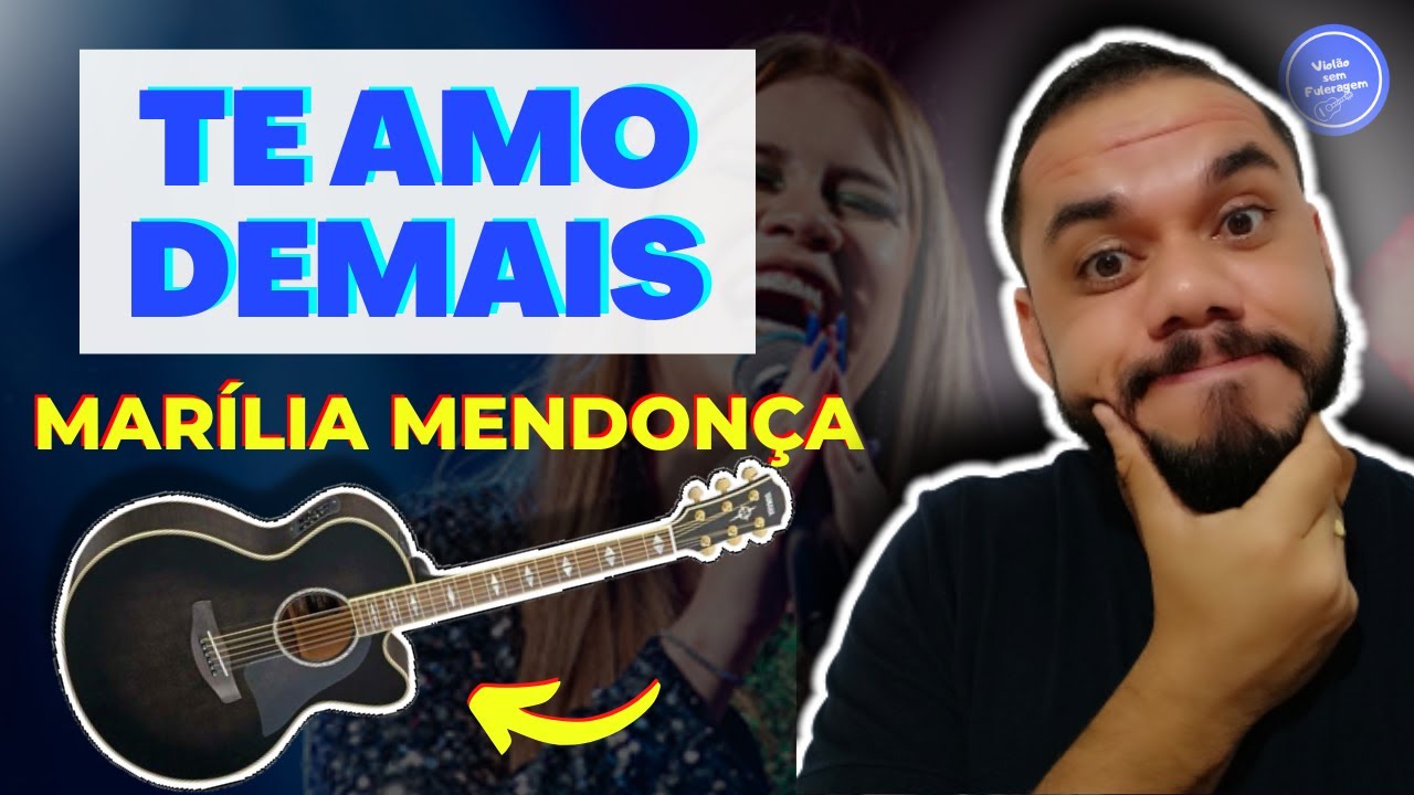 COMO TOCAR Te amo Demais - Marília Mendonça (AULA DE VIOLÃO) SIMPLIFICADA