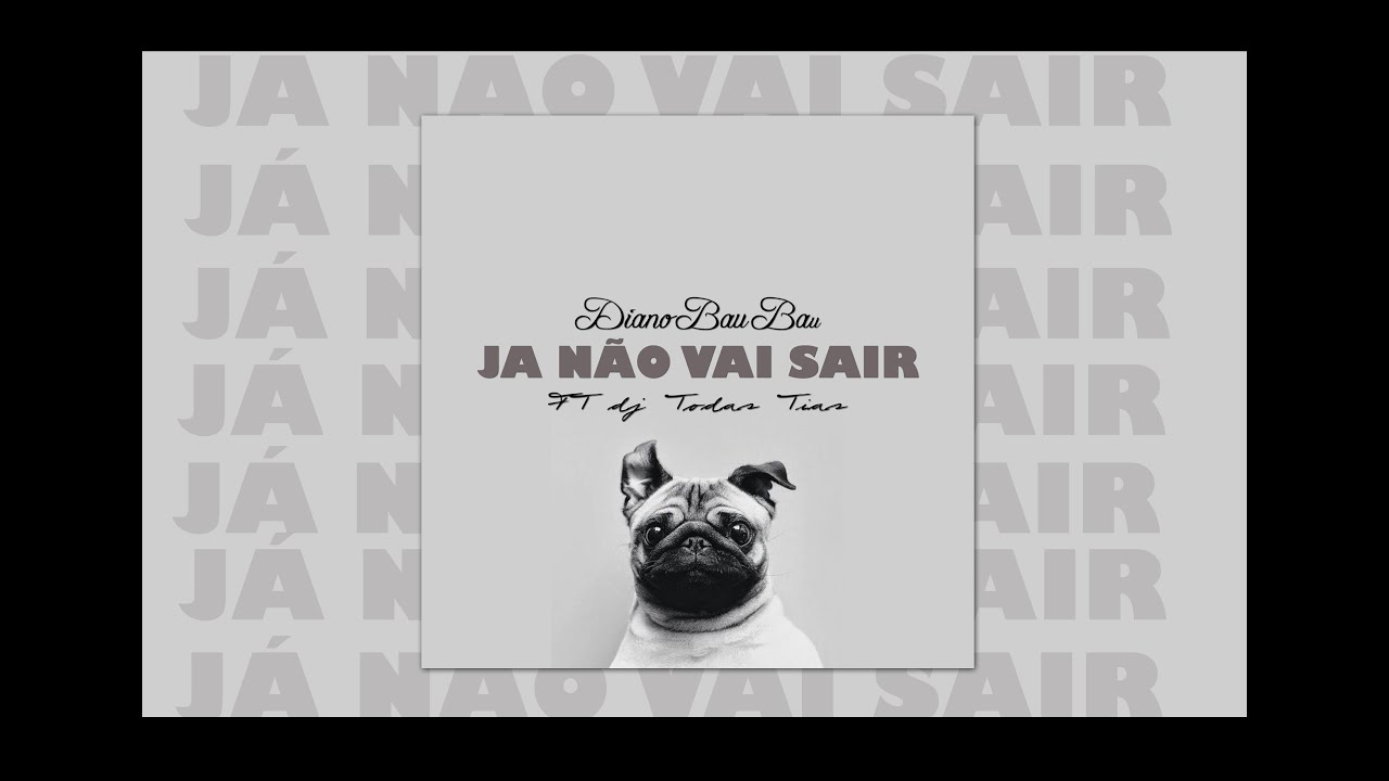 Diano Bau Bau – Já não vai sair ft Dj Todas Tias Prod Dj Shayne 2025