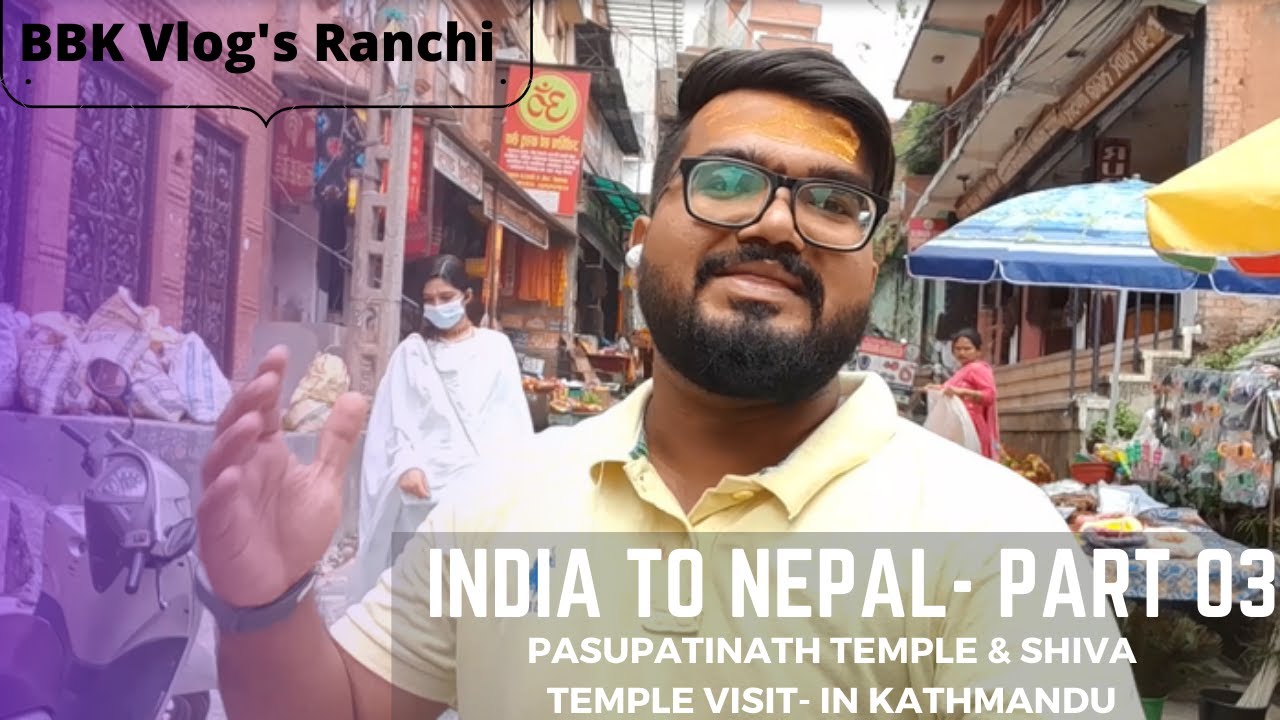 Pashupatinath Temple & Shiva Temple Visit in Kathmandu | India to Nepal Part: 03