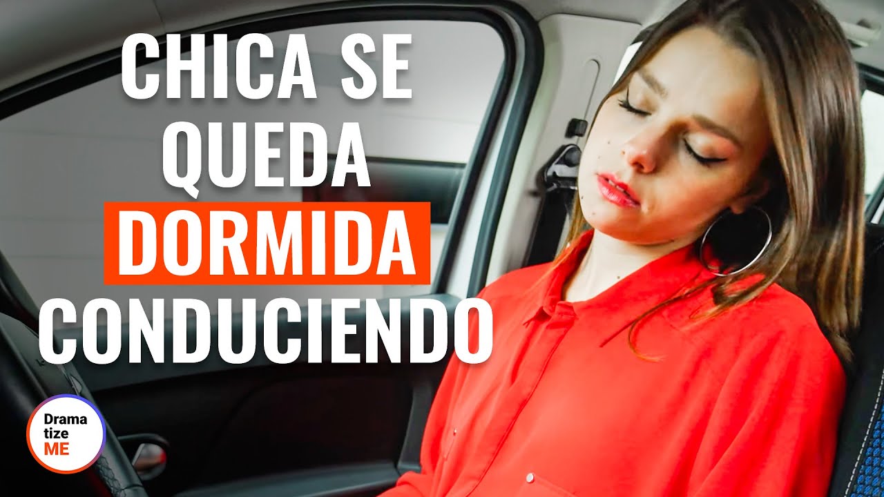 Chica se queda dormida conduciendo  | @DramatizeMe Español
