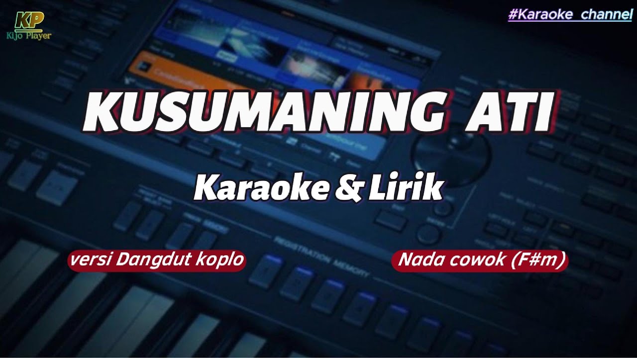 KUSUMANING ATI _ Karaoke & Lirik_ versi dangdut koplo_ nada cowok(F#m)