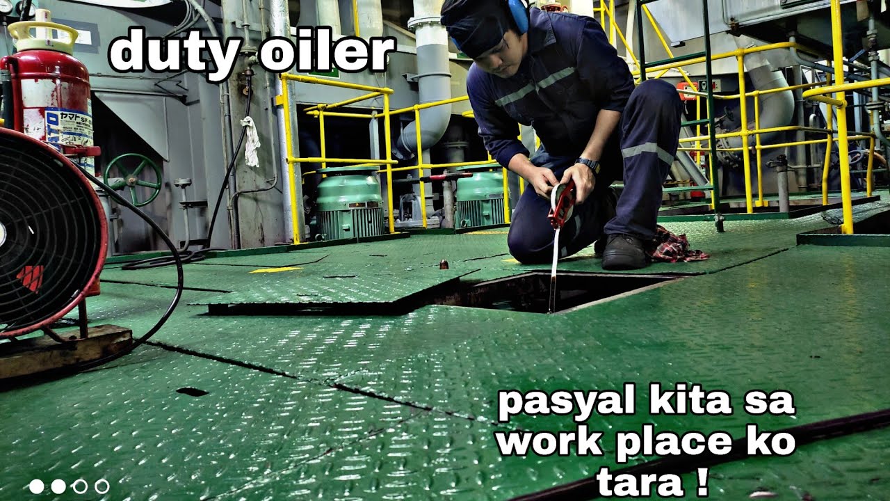duty oiler  tips and advice sa mga bago nating engineers at konting tour sa work place ko