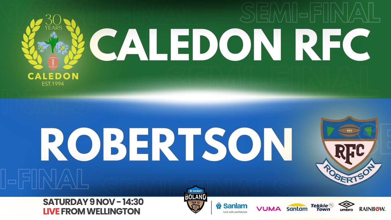 SANLAM BOLAND TOP 12: SEMI-FINAL CALEDON VS ROBERTSON