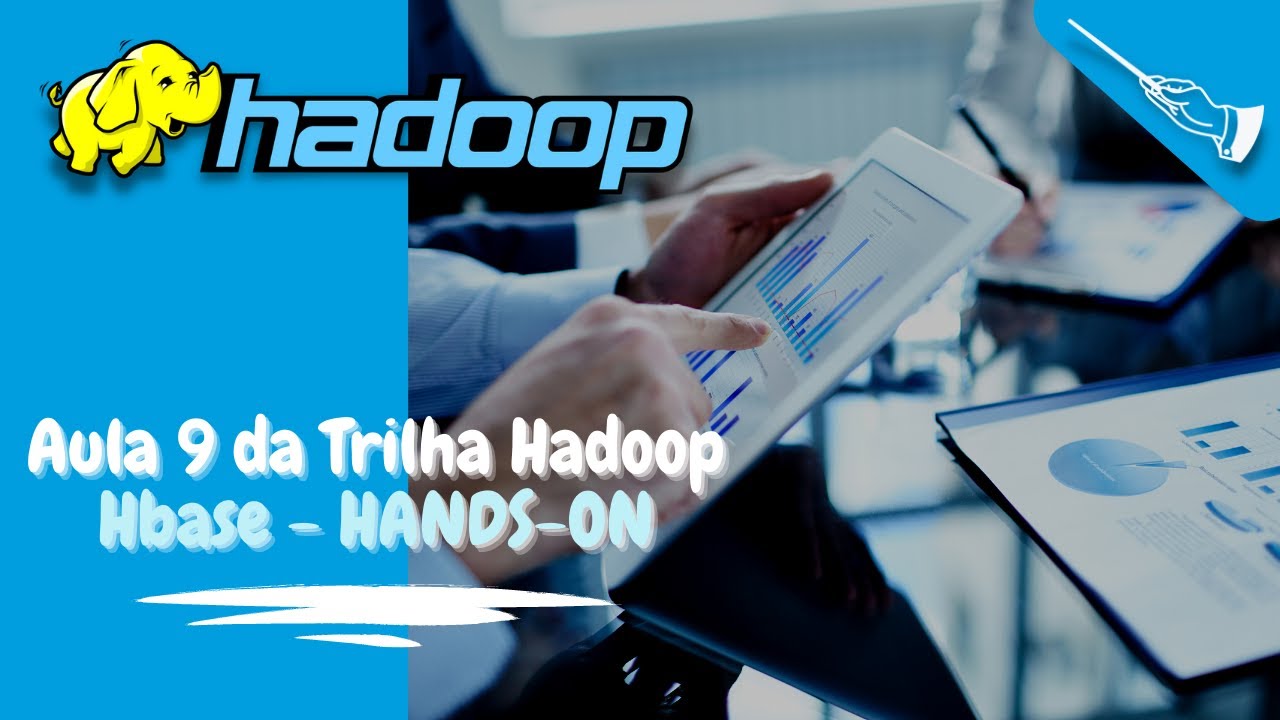 Trilha Hadoop - Aula 9 - Hbase - HANDS-ON