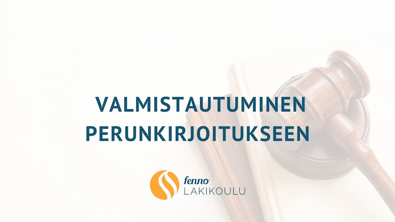 Fenno Lakikoulu | Perunkirjoitus Osa 1:  valmistautuminen perunkirjoitukseen