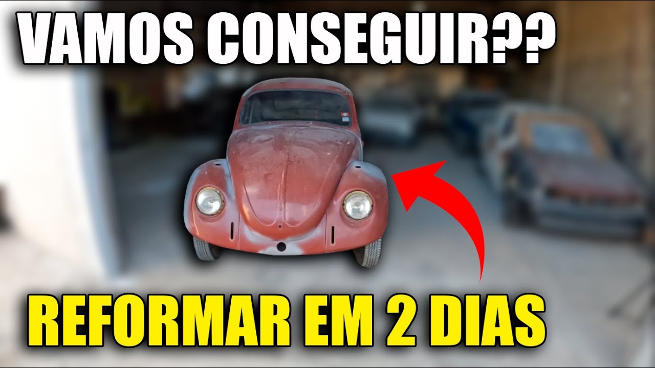 SERA QUE VAMOS CONSEGUIR REFORMAR UM FUSCA EM DOIS DIAS e DEIXAR PADRÃO DE FÁBRICA?