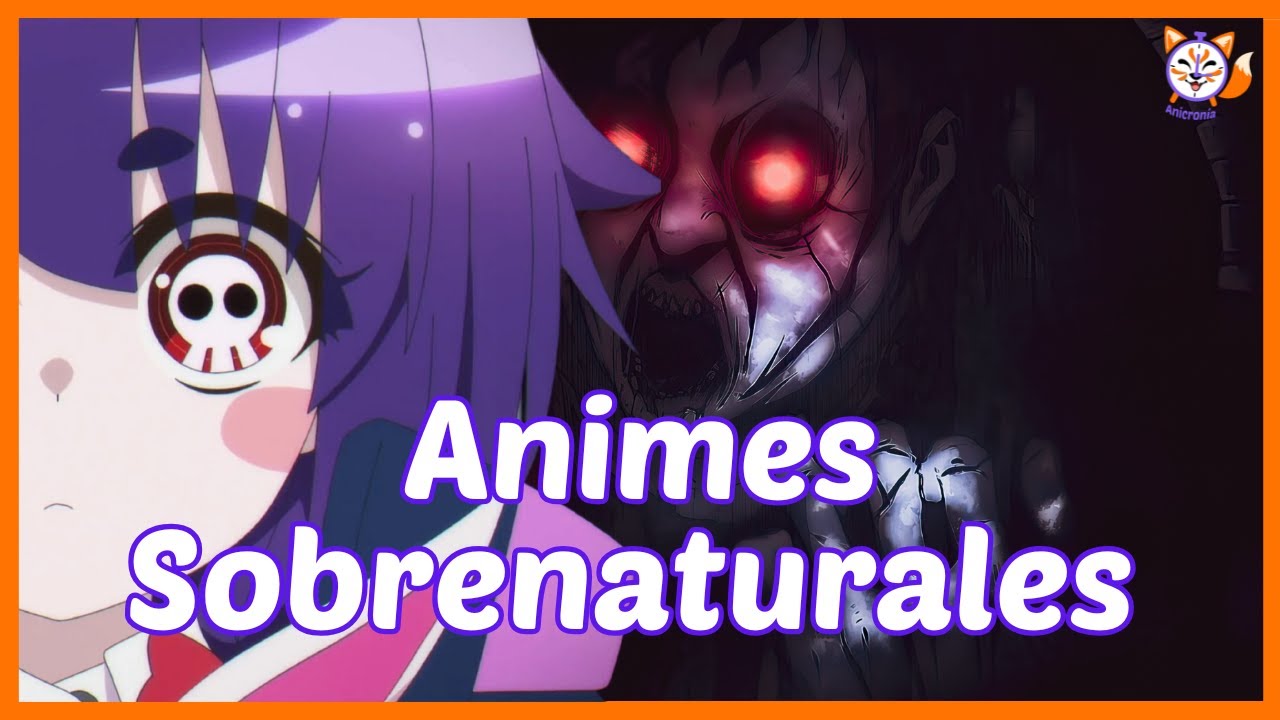ANIMES SOBRENATURALES 👻 - ESPECIAL DE HALLOWEEN 🎃