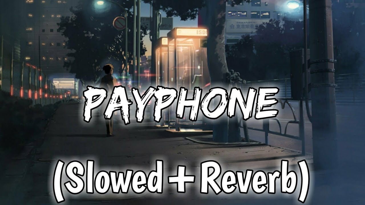 Payphone - Maroon 5 (Slowed+Reverb)