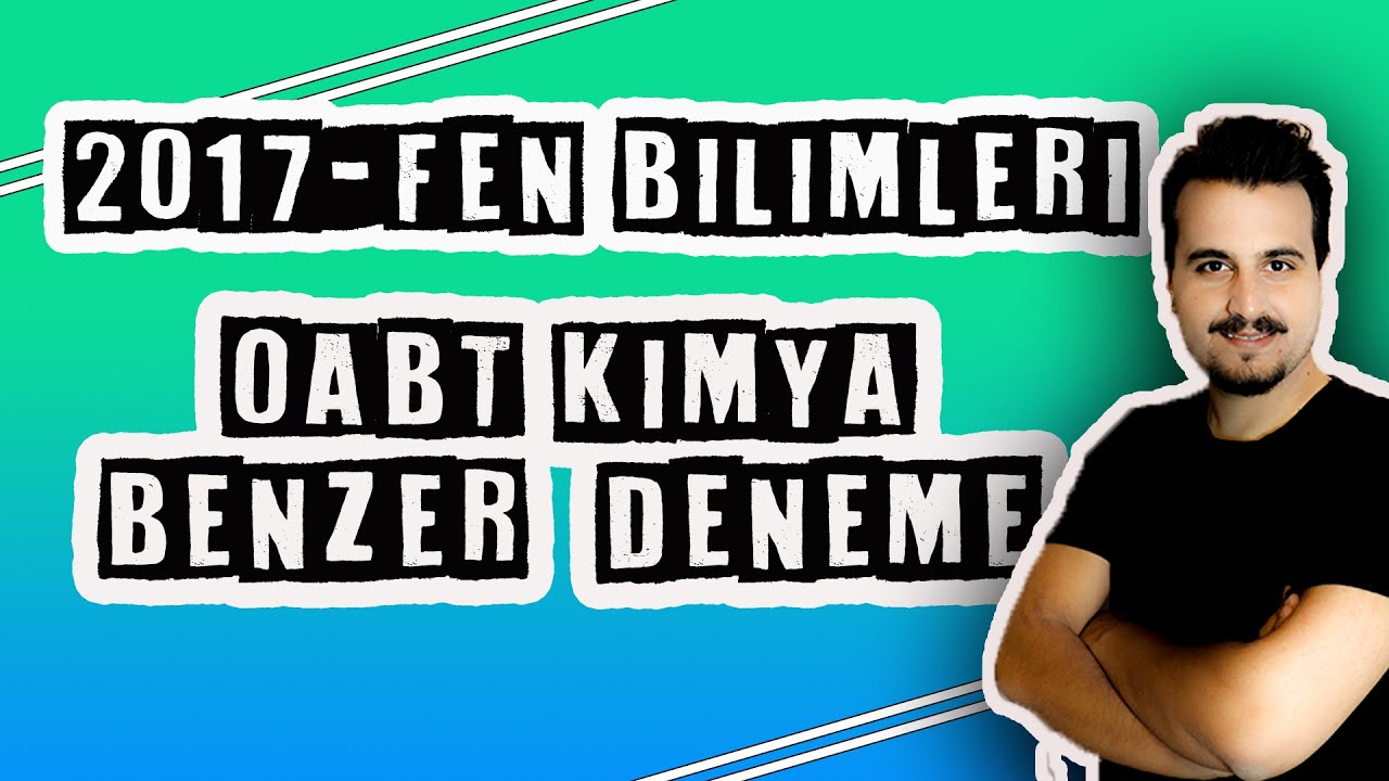 2017 ÖABT FEN BİLİMLERİ KİMYA BENZER DENEME