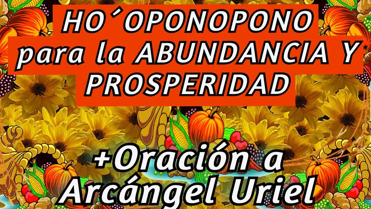 🌈 HOOPONOPONO para ATRAER ABUNDANCIA Y PROSPERIDAD 💰│Oración del Arcángel URIEL🧡 LIMPIA MEMORIAS