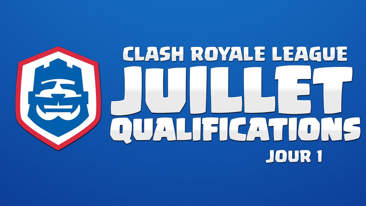 CLASH ROYALE LEAGUE | JUILLET | Qualifs des joueurs français | Jour 1