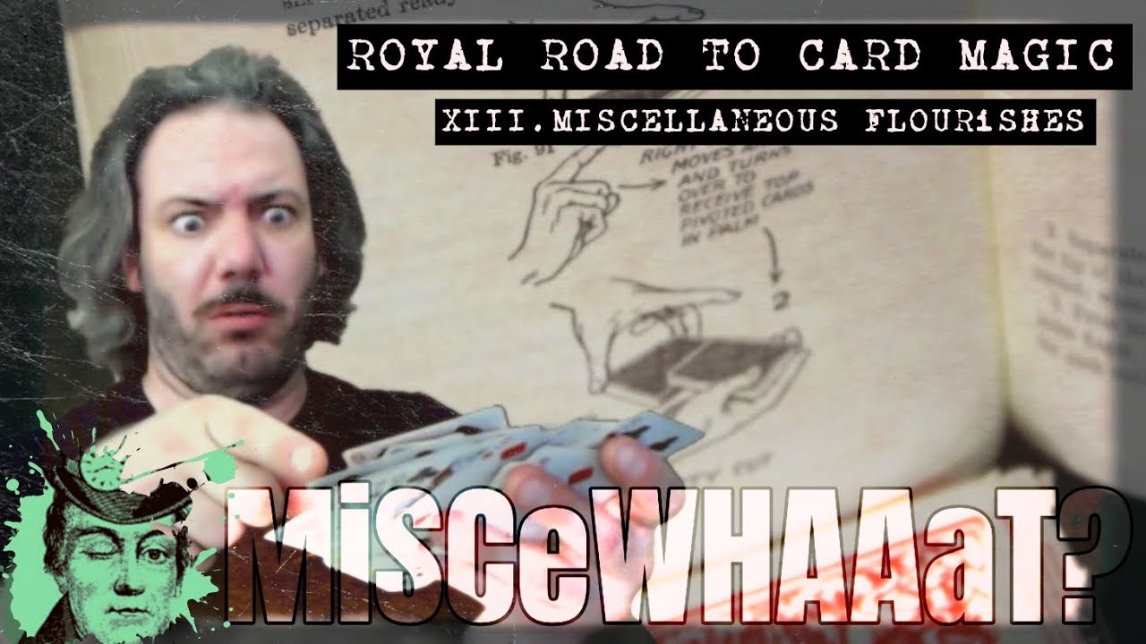 MiSCELLANEOUS FLOURISHES ROyAL ROAD to CARD MAGiC live magic with cards practice JAM SESSiON