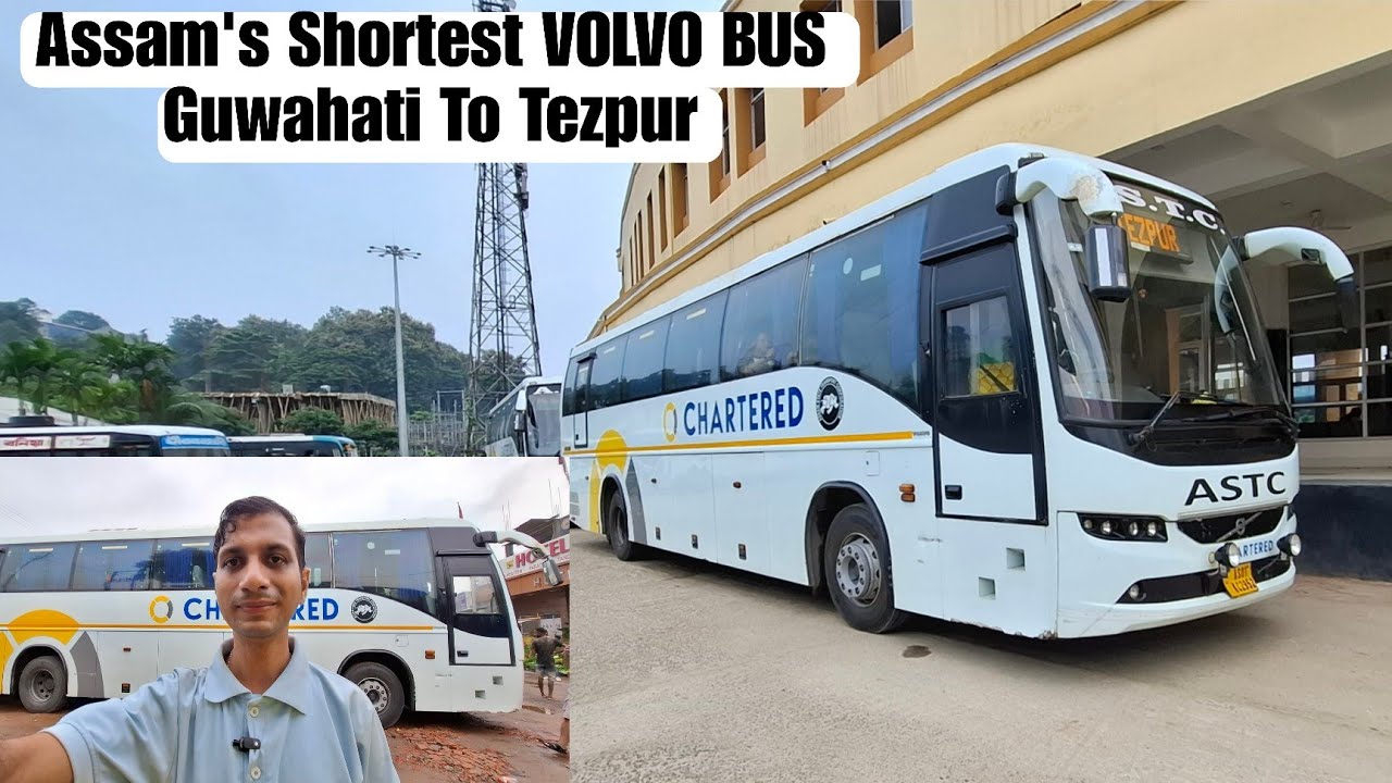 ASSAM Luxury CHARTERED VOLVO B8r BUS Journey | Guwahati To Tezpur 