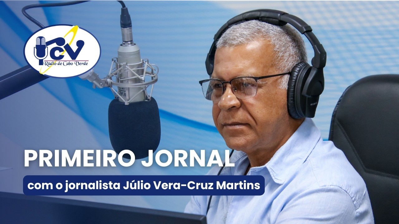 Primeiro Jornal RCV com o jornalista Júlio Vera-Cruz Martins - 23 fevereiro 2025