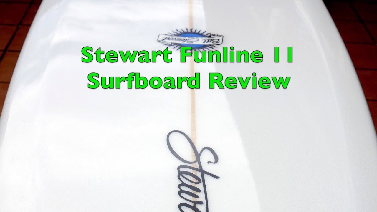 Stewart Funline 11 Surfboard review