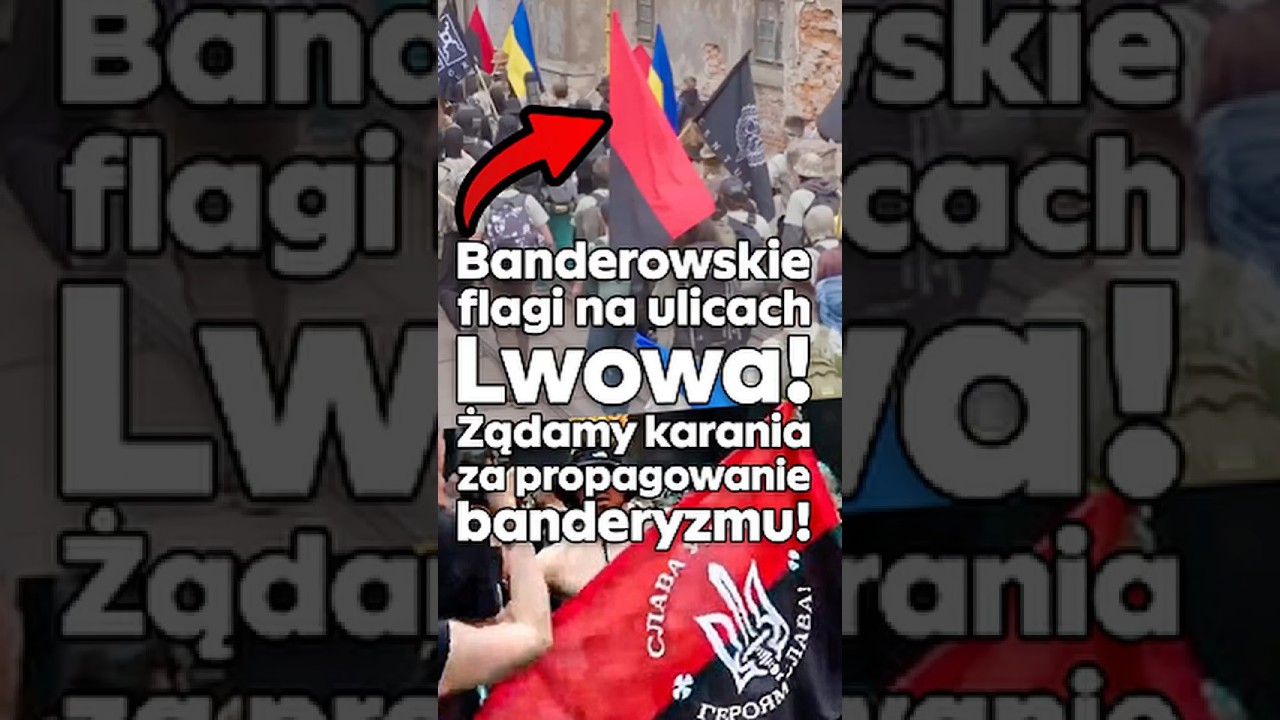 Banderowskie flagi na ulicach Lwowa! Musimy zwalczać banderyzm na Ukrainie i w Polsce!