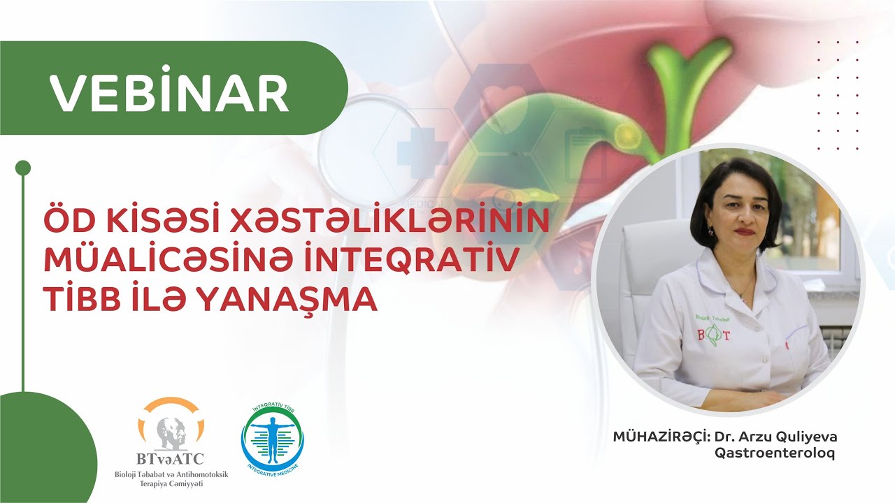 VEBİNAR | Öd kisəsi xəstəliklərinin müalicəsinə İnteqrativ Tibb ilə yanaşma
