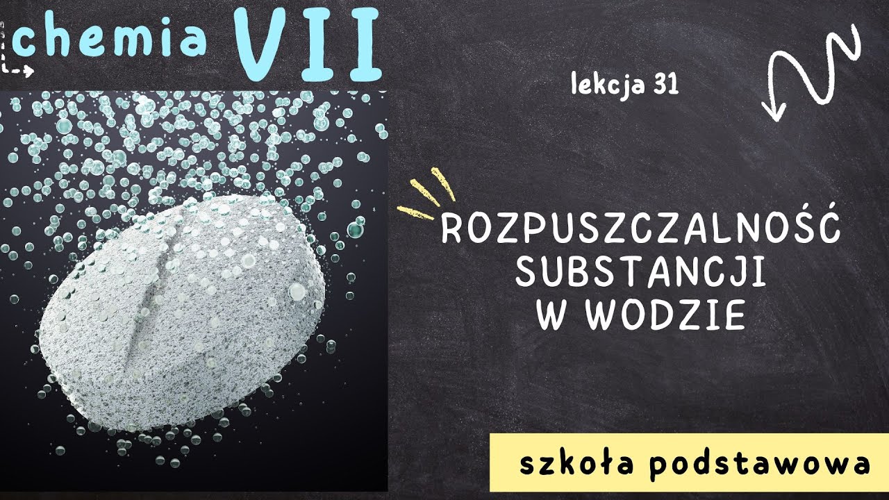 Chemia klasa 7 [Lekcja 31 - Rozpuszczalność substancji w wodzie]