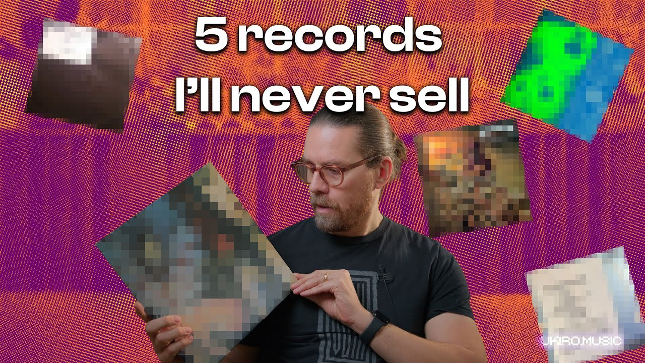 5 records I'll never sell (probably)
