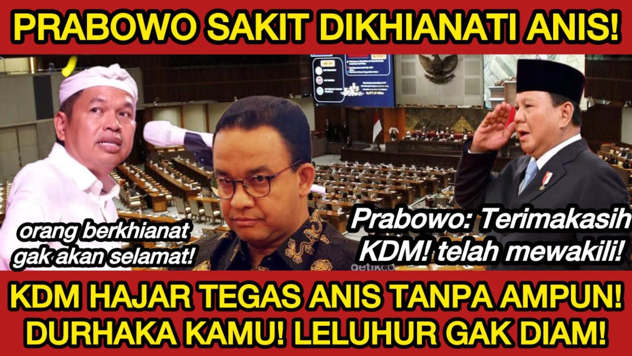 DURHAKA ANIS BASWEDAN!! PRABOWO DIBOHONGI HABIS2AN, KDM GERAM: ORANG BERKHIANAT GAK AKAN SELAMAT!!