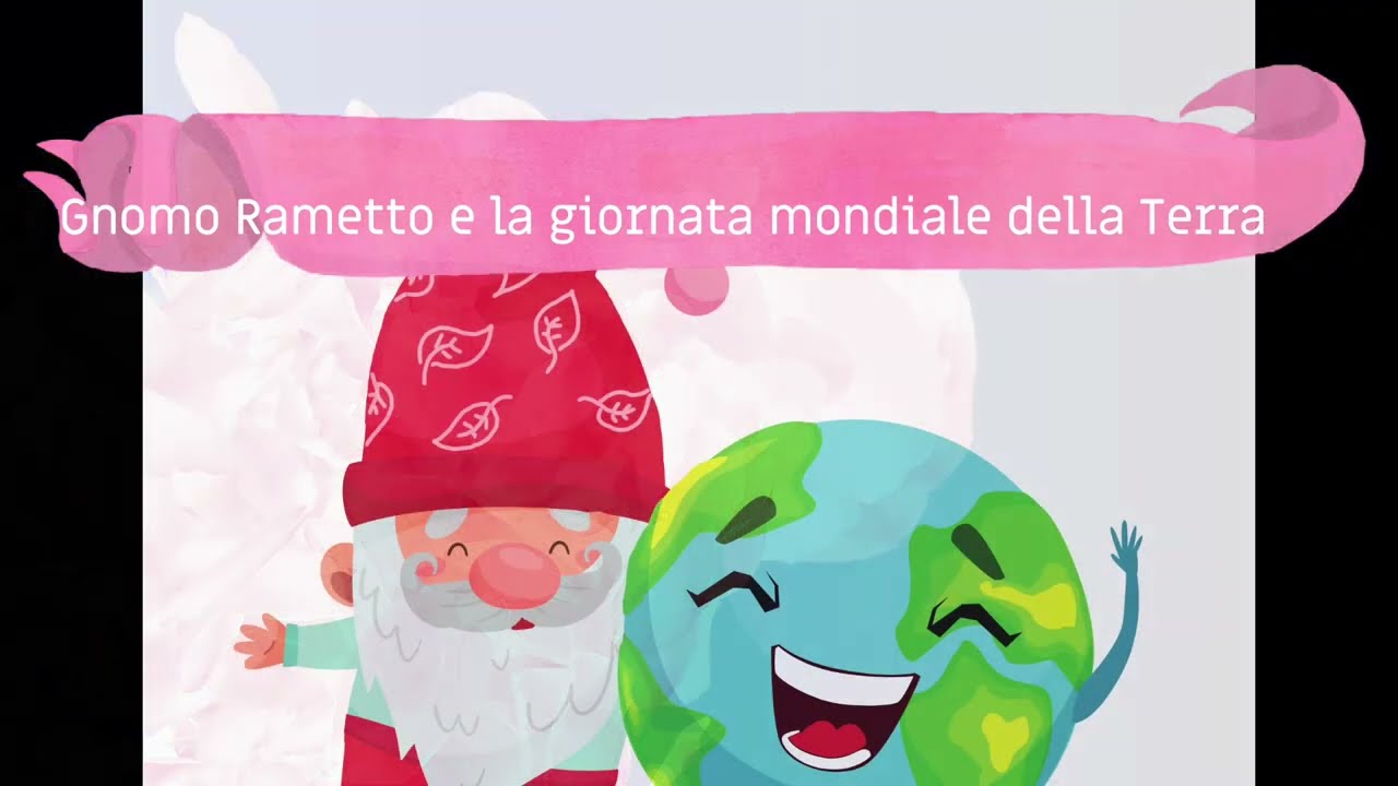Gnomo Rametto e la giornata mondiale della Terra