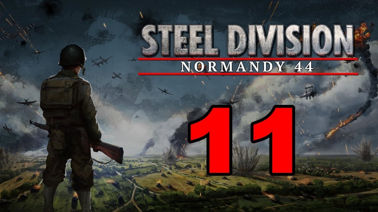 Прохождение Steel Division: Normandy 44 #11 - Шотландский коридор [Операция 
