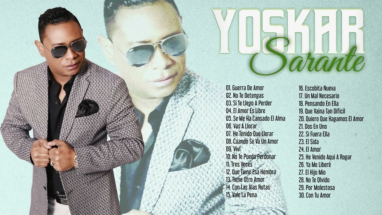 30 MEJORES CANCIONES DE YOSKAR SARANTE - MIX &Eacute;XITOS COMPLETO