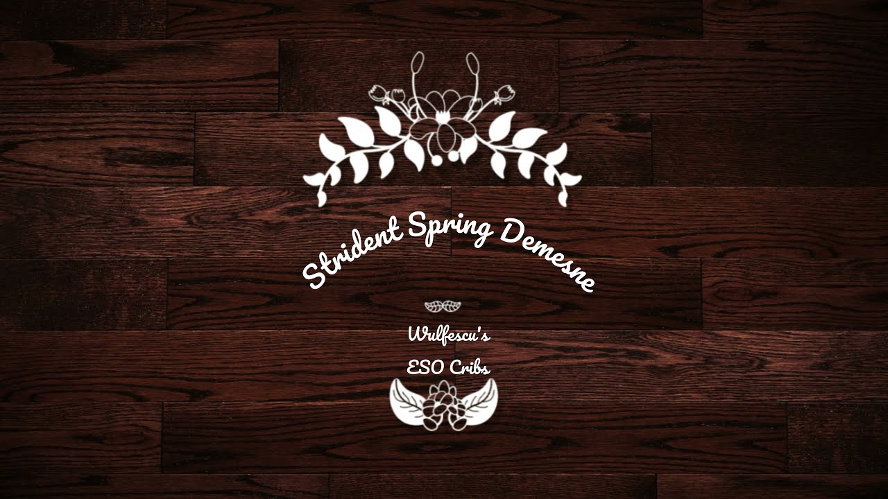 Strident Spring Demesne ( ESO furnished house )