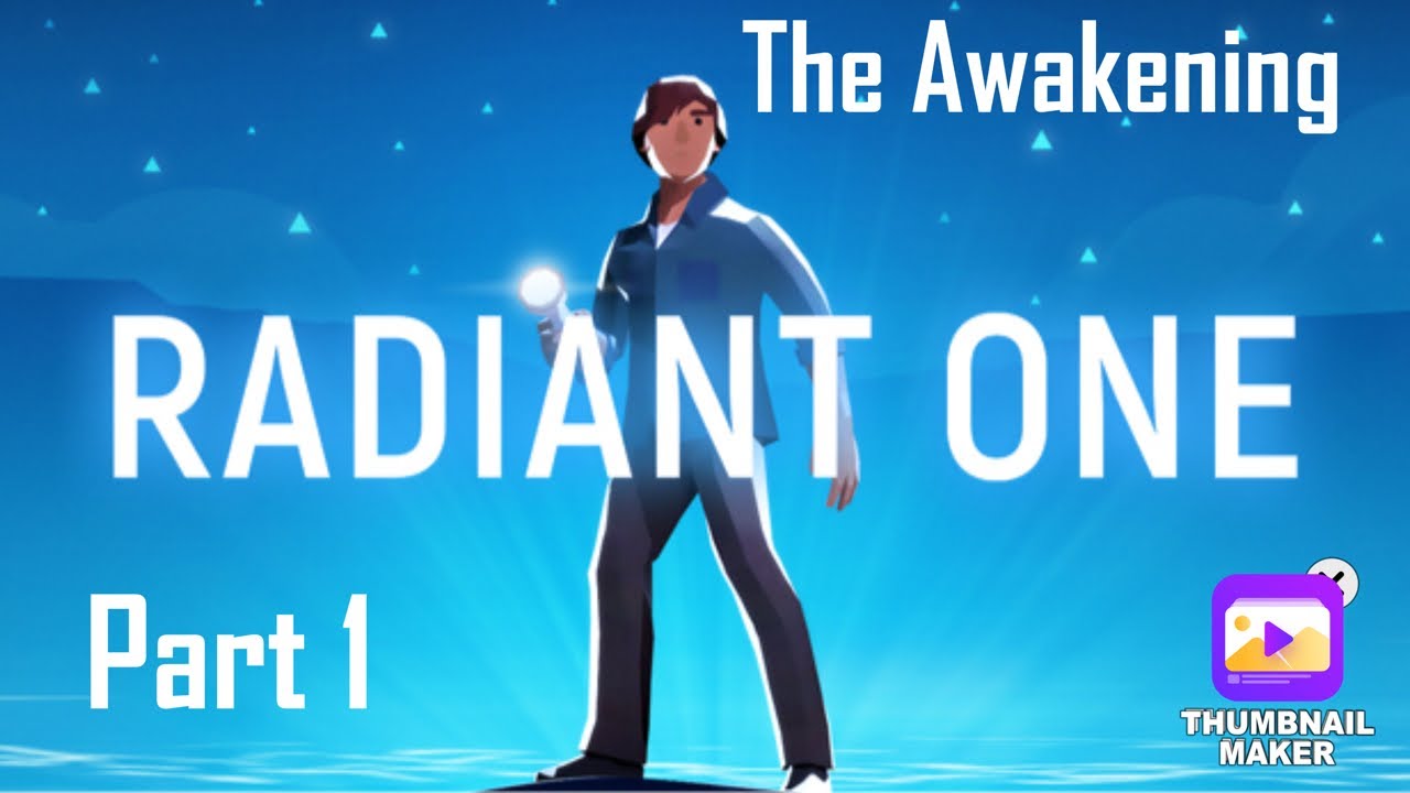 Radiant One | The Awakening | Part 1