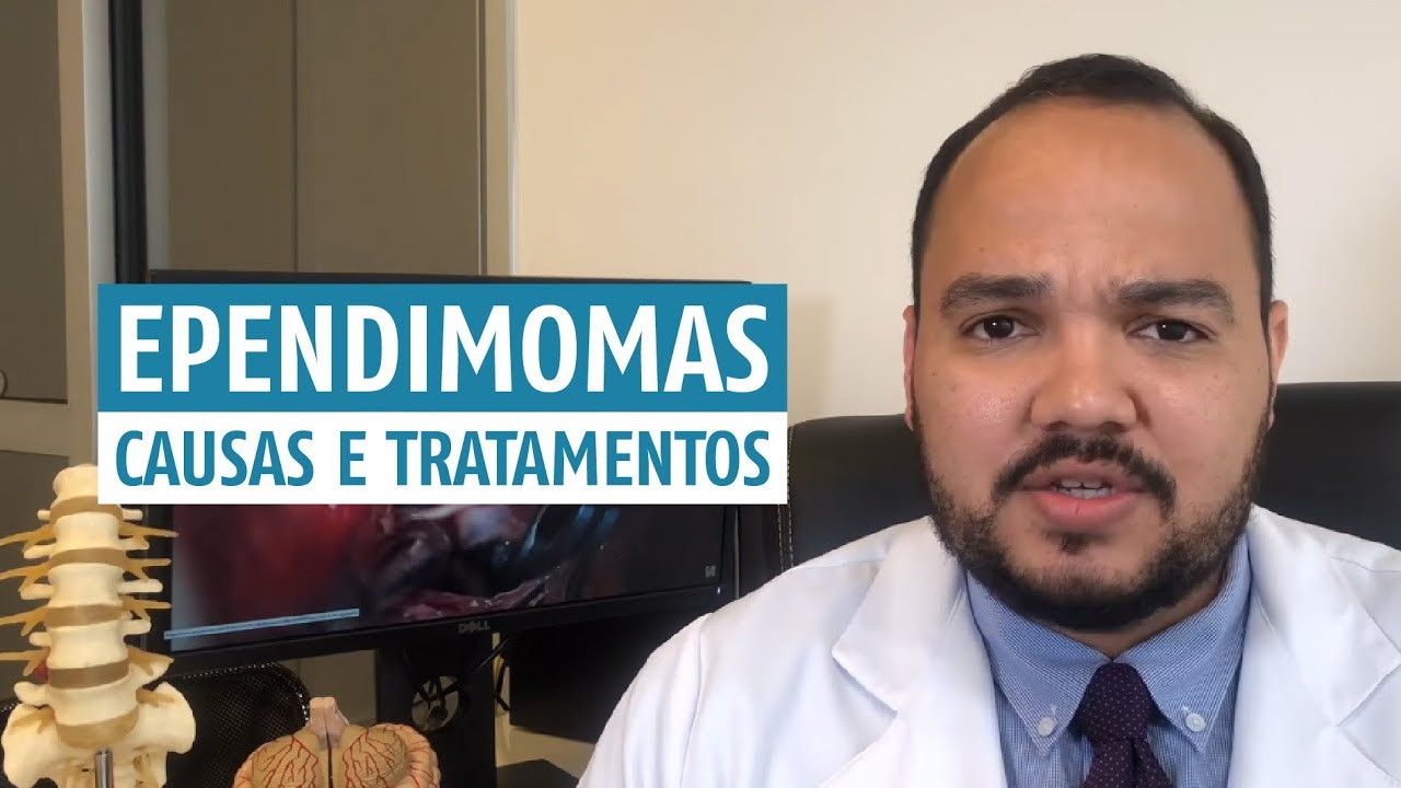 Ependimomas - causas e tratamentos