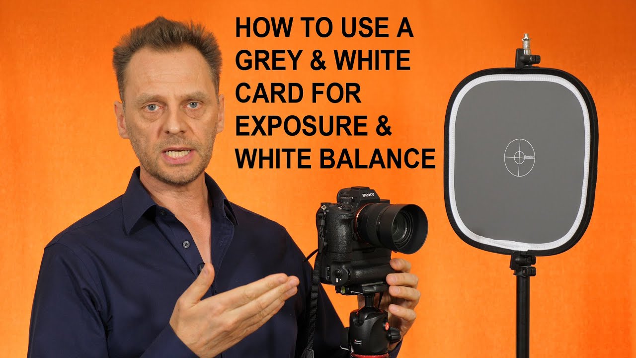 Using A Grey & White Card For Exposure & White Balance