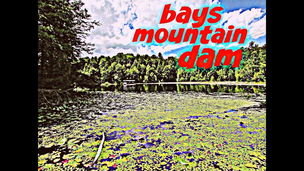 EXPLORING BAYS MOUNTAIN DAM