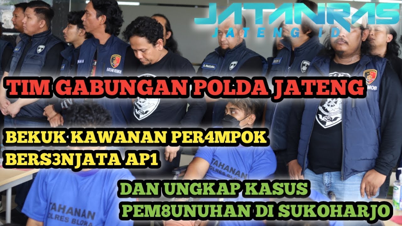 TIM GABUNGAN POLDA JTG BEKUK KAWANAN PER4MPOK BERSENJ4TA AP1 & UNGKAP KASUS PEM8UNUHAN DI SUKOHARJO