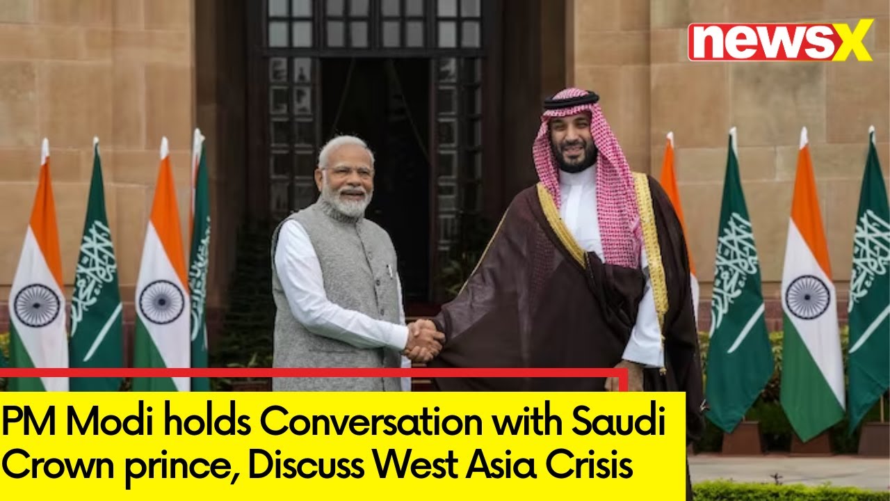 PM Modi Speaks to Saudi Crown Prince | Talks on West Asia Situation | NewsX