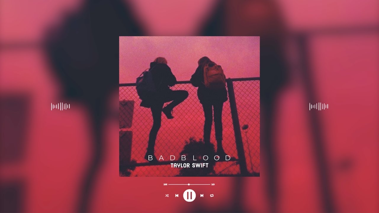 taylor swift - bad blood (slowed & reverb)