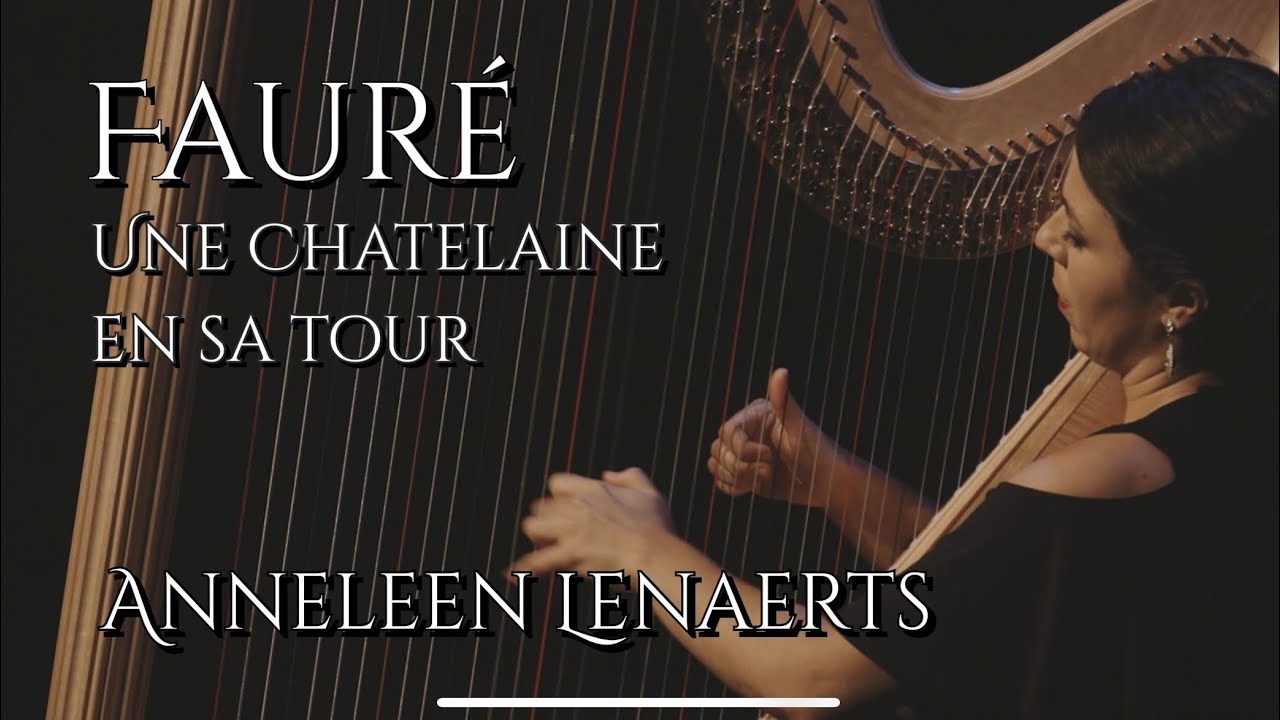 Fauré: Une Chatelaine en sa Tour | Anneleen Lenaerts