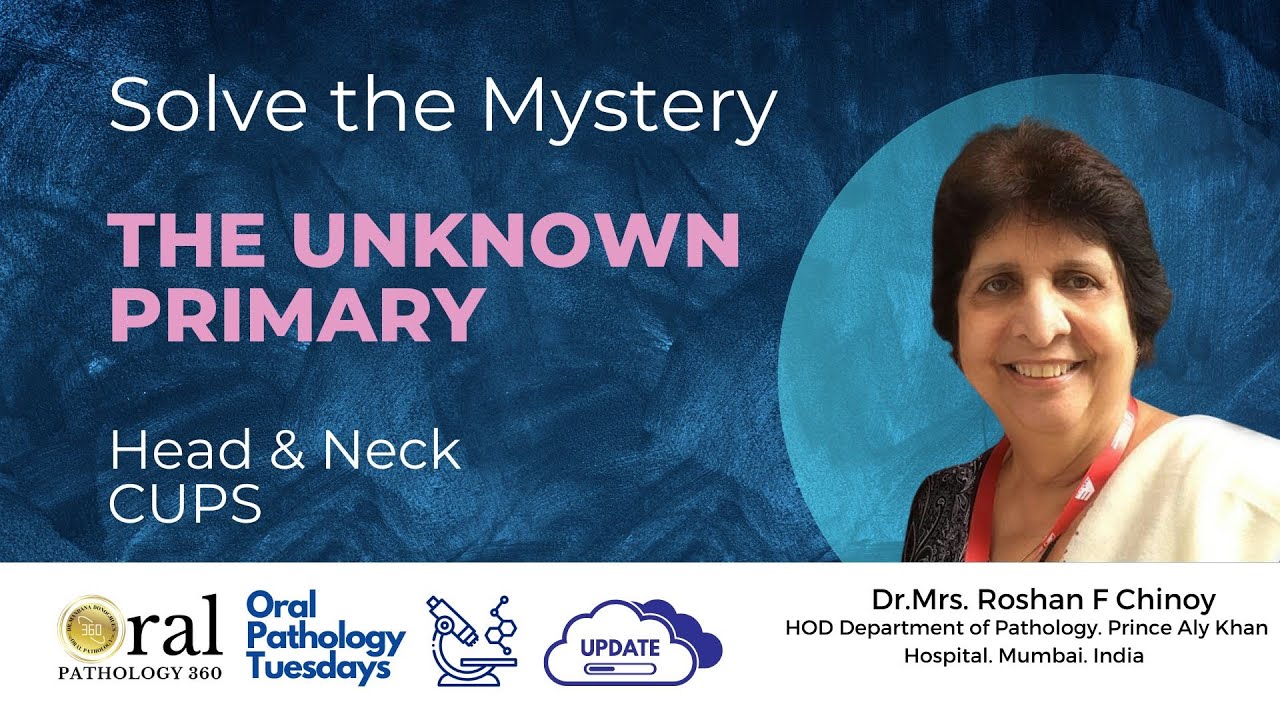 Carcinoma of unknown primary | Oral Pathology 360