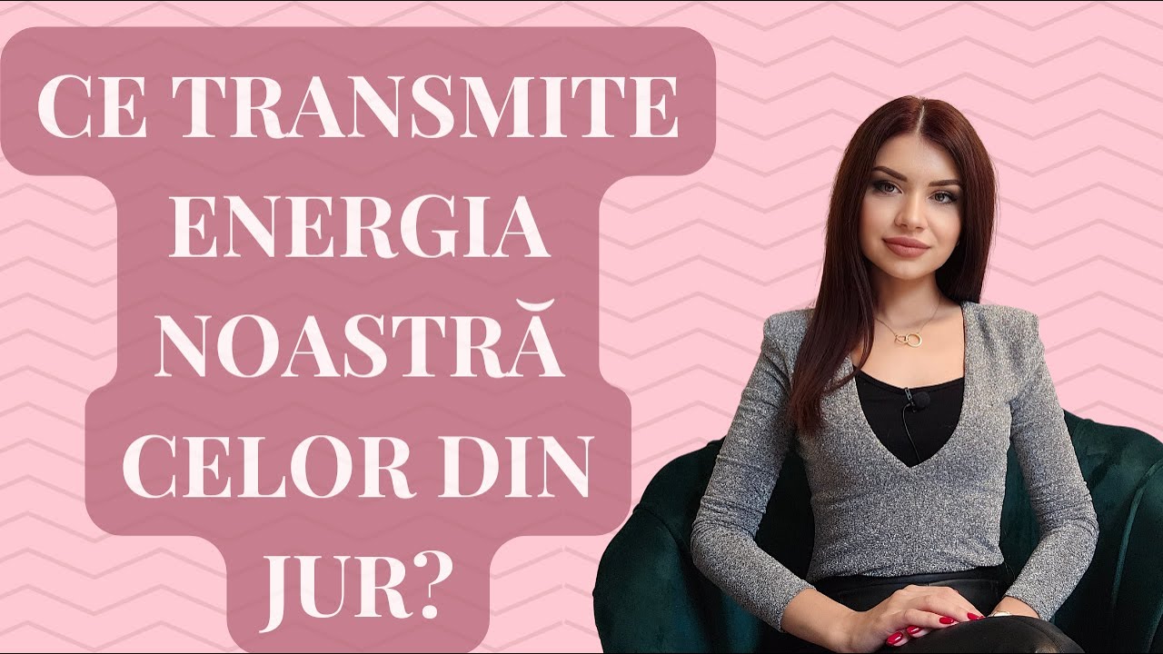 Ce transmite energia noastră celor din jur?