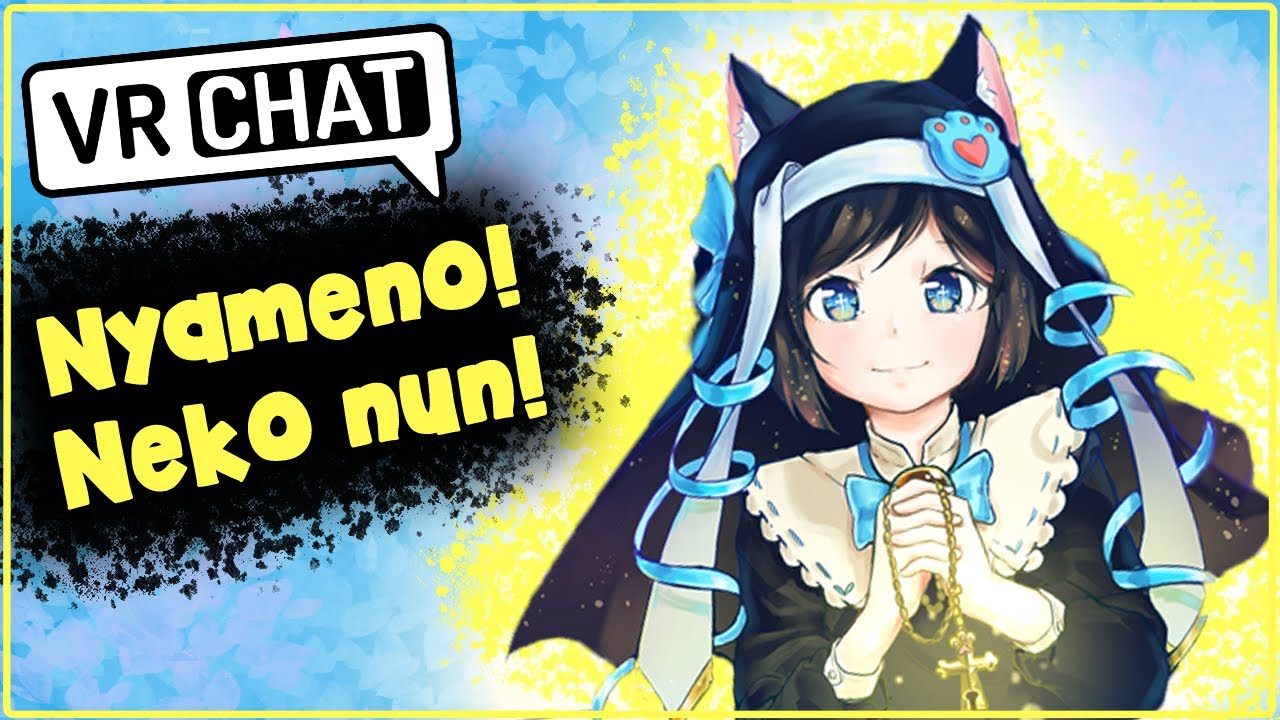 Nyameno! Neko Nun! - VRChat Funny-Random Moments
