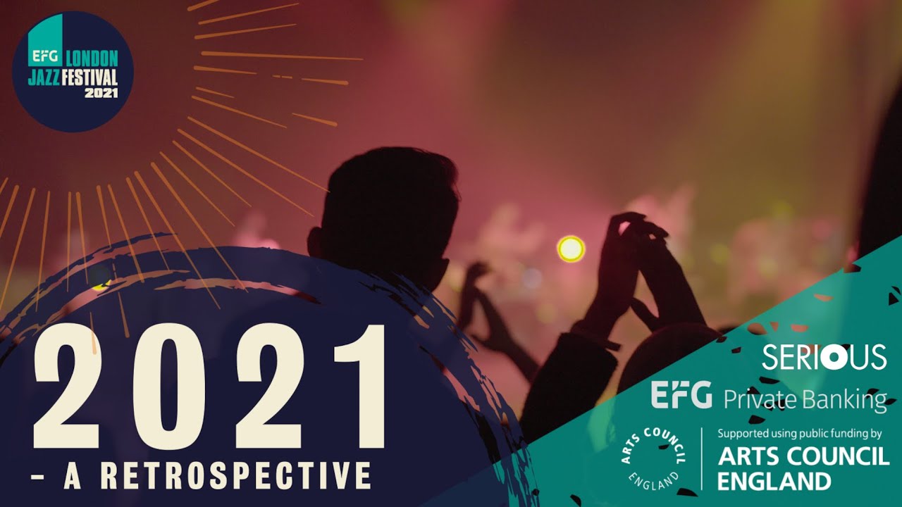 EFG London Jazz Festival 2021 is over, but it never ends!