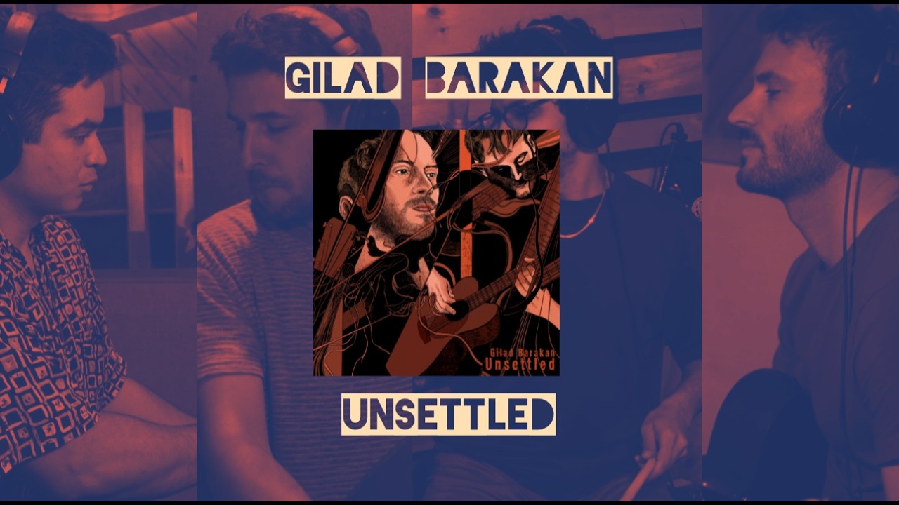 Gilad Barakan - Unsettled (Official Video)