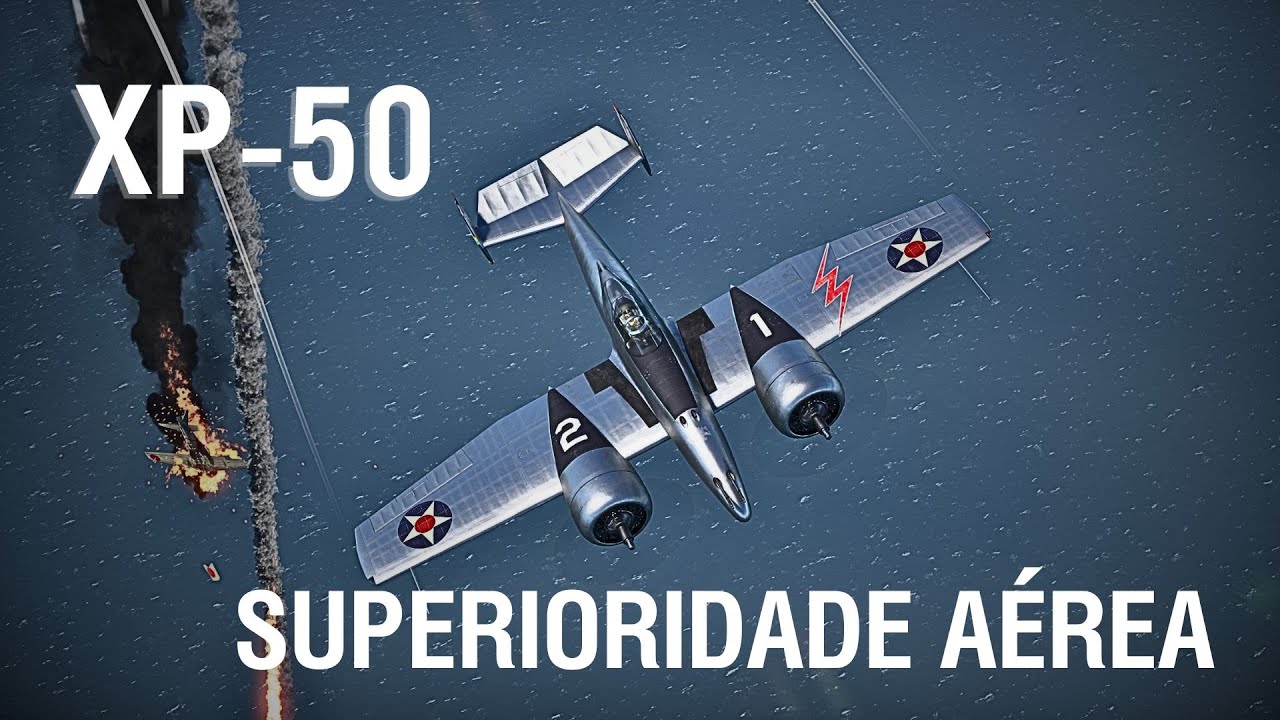War Thunder - XP-50 Poder e Superioridade