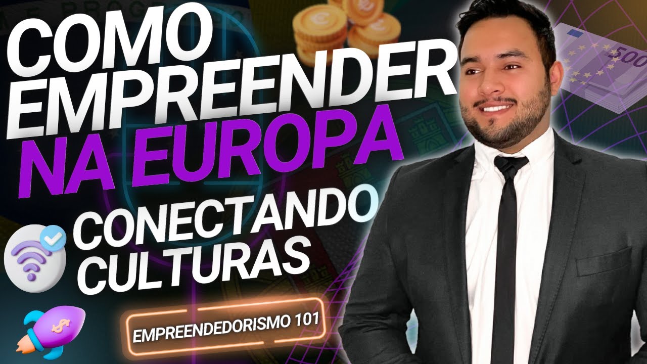 Como Empreender na Europa: Dicas de Sucesso para Brasileiros - Eudes Macedo