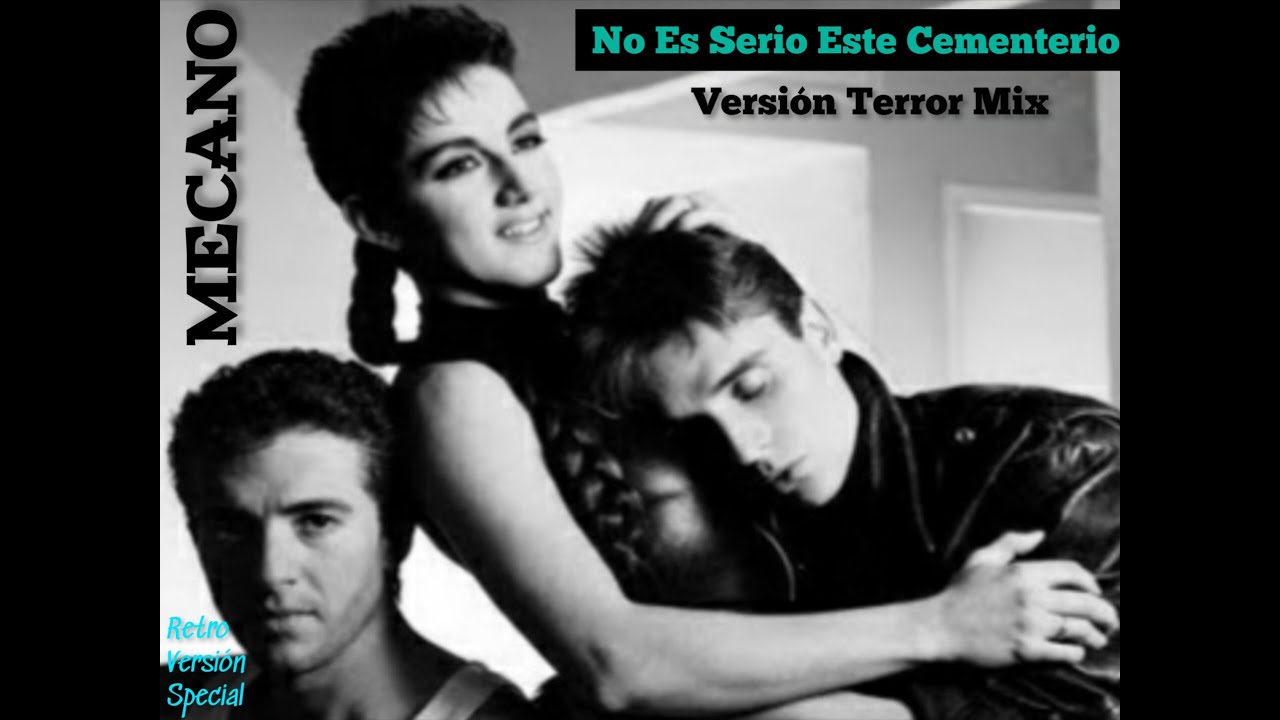 No Es Serio Este Cementerio (Version Terror Mix) MECANO