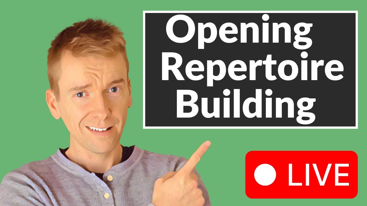 Building Your Opening Repertoire: LIVE Class!